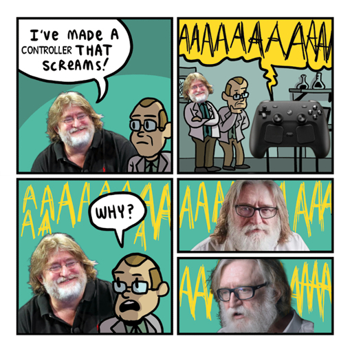 Comic strip with 5 panels. Gabe Newell from Valve Software says "I made a controller that screams" to an engineer or scientist. They look at the steam controller screaming. The other person asks "Why?". Gabe looks perplexed in the next two panels.